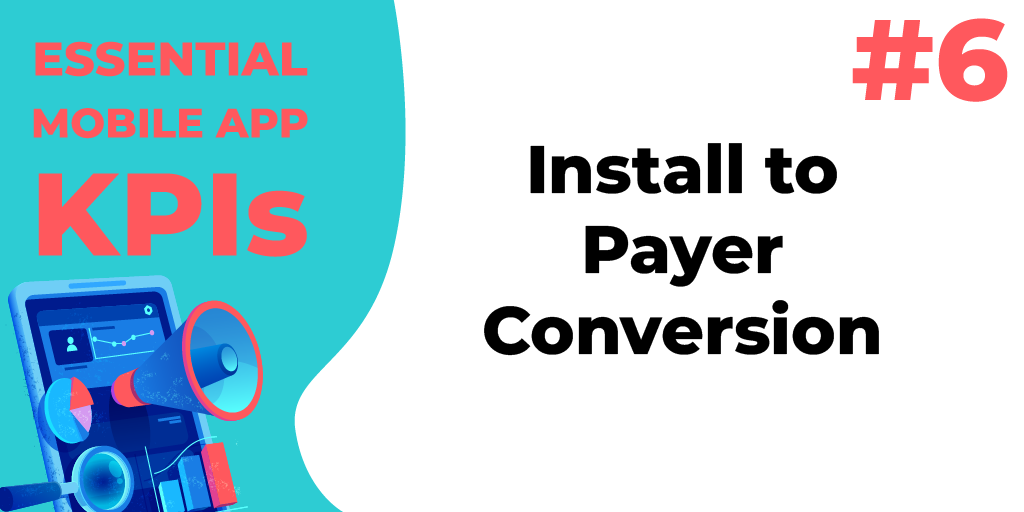 Image for Essential Mobile App Marketing KPIs: Install to Payer Conversion