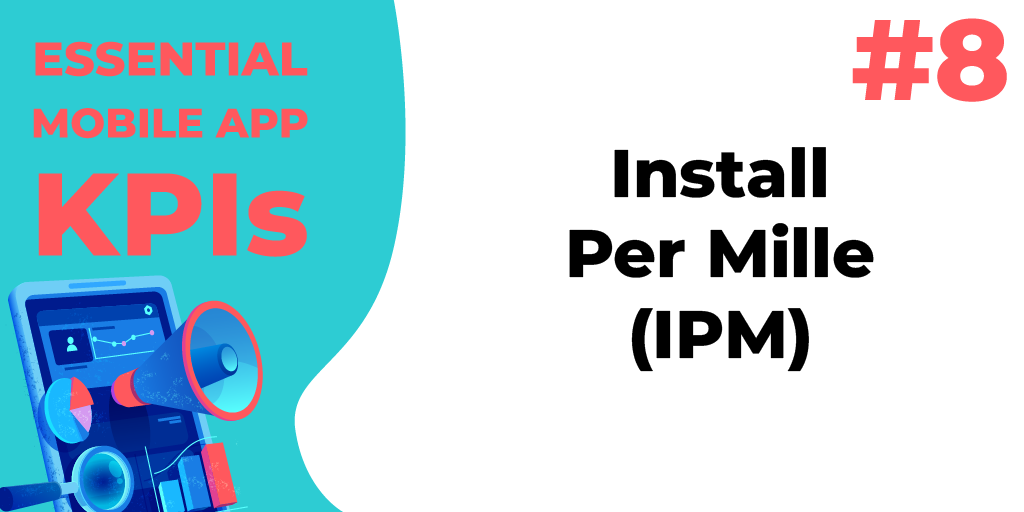 Image for Essential Mobile App Marketing KPIs: Install Per Mille (IPM)