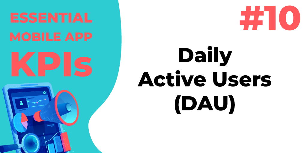 Image for Essential Mobile App Marketing KPIs: Daily Active Users (DAUs) and Monthly Active Users (MAUs)